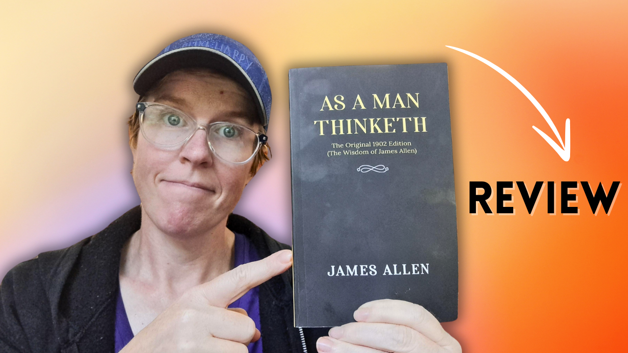 As A Man Thinketh By James Allen Book Review